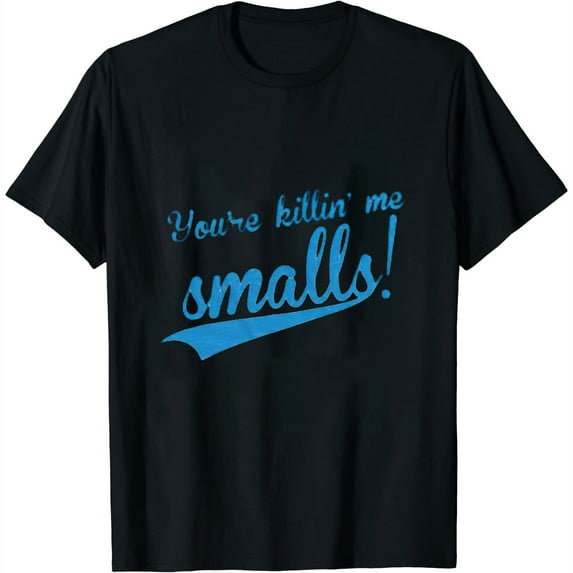 You're Killing Me Smalls T Shirt Black Small