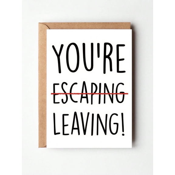 You're Leaving! Funny Farewell Card Humorous Goodbye Design Perfect for Colleagues, Friends, or Family Envelope Included, Blank Inside