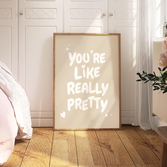 You’re Like Really Pretty Beige Quote Wall Art, Unframed Paper Print Size 8x12
