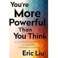 thumbnail image 1 of Pre-Owned You're More Powerful Than You Think: A Citizen's Guide to Making Change Happen (Paperback) 1541773667 9781541773660, 1 of 1