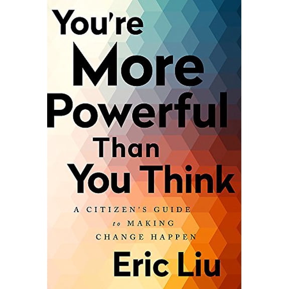 Pre-Owned You're More Powerful Than You Think: A Citizen's Guide to Making Change Happen (Paperback) 1541773667 9781541773660