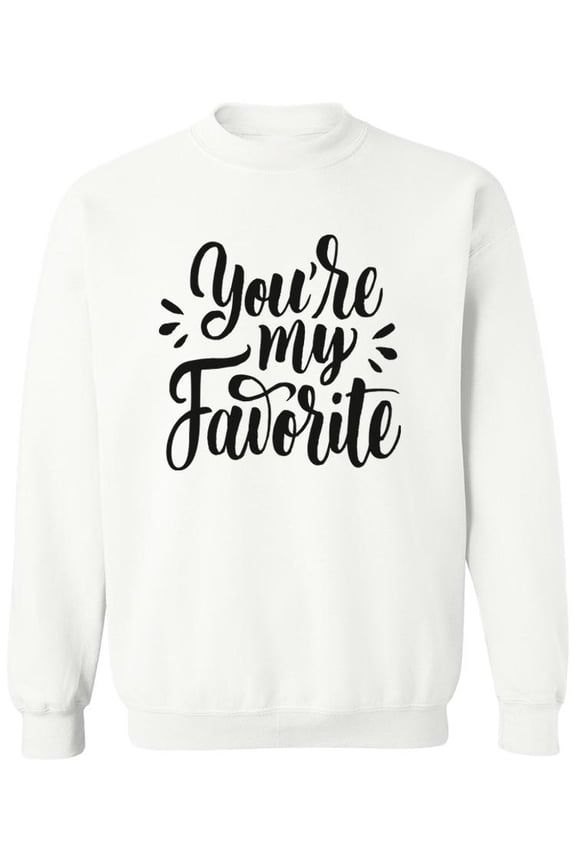 You're My Favorite.  Sweatshirt Men -Image by Shutterstock, Male Large