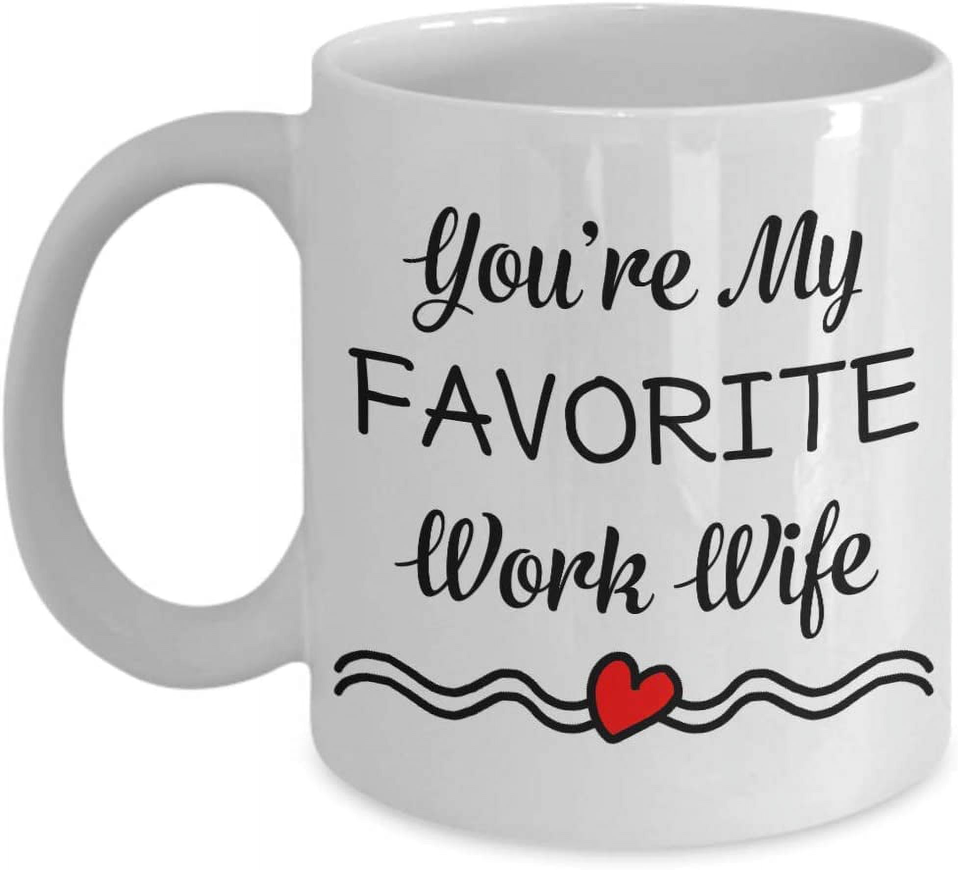You re My Favorite Work Wife Coffee Mug Gift Idea For Coworker