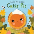 thumbnail image 1 of Pre-Owned You're My Little Cutie Pie (Board book) 1667204599 9781667204598, 1 of 1