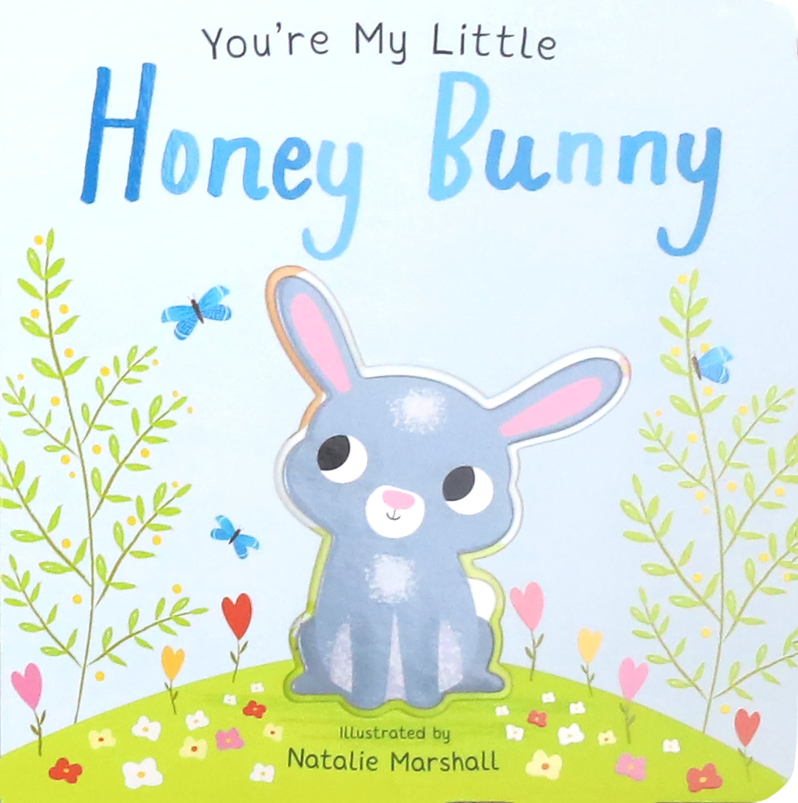 NATALIE MARSHALL Nicola Edwards: You're My Little Honey Bunny (Board Book)