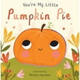 thumbnail image 1 of Pre-Owned You're My Little Pumpkin Pie (Board book) 1684124344 9781684124343, 1 of 1