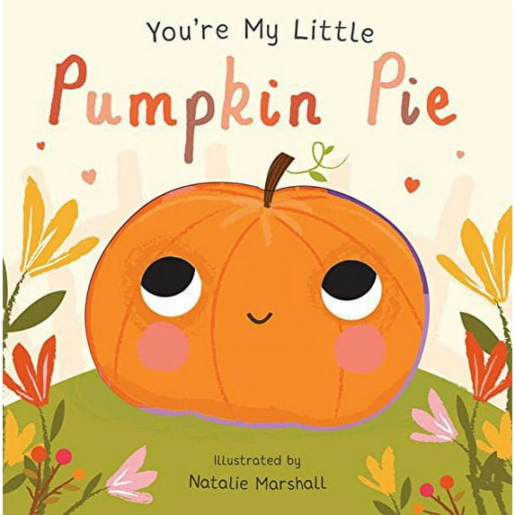 Pre-Owned You're My Little Pumpkin Pie (Board book) 1684124344 9781684124343