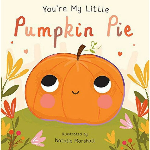 Pre-Owned You're My Little Pumpkin Pie (Board book) 1684124344 9781684124343