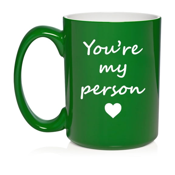 You're My Person, Best Friend Gift, Gift For Wife, Gift For Girlfriend, Gift For Best Friend Ceramic Coffee Mug Tea Cup Gift (15oz Green)