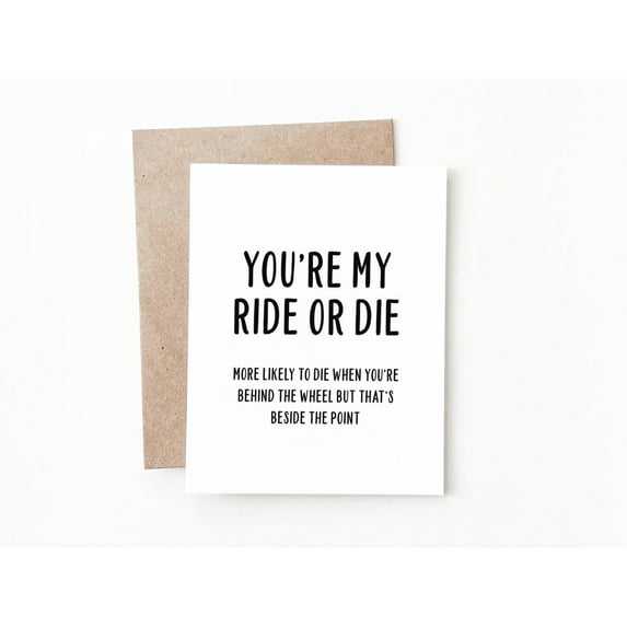 You're My Ride or Die Card – Humorous Greeting for Best Friends – Perfect for Any Occasion – Blank Inside with Envelope Included