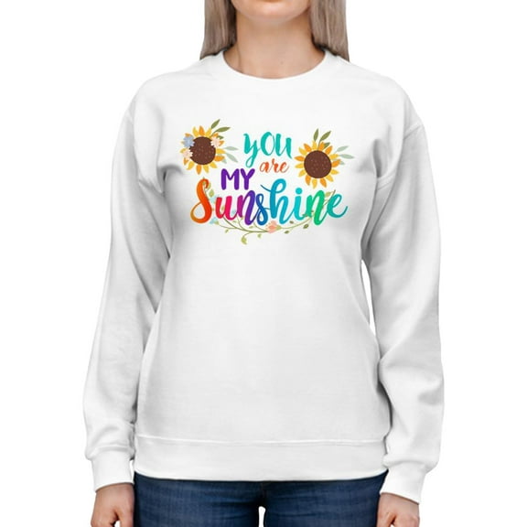 You're My Sunshine Sweatshirt Women -SPIdeals Designs, Female 4X-Large
