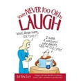 thumbnail image 1 of You're Never Too Old to Laugh: A Laugh-Out-Loud Collection of Cartoons, Quotes, Jokes, and Trivia on Growing Older (Paperback), 1 of 1