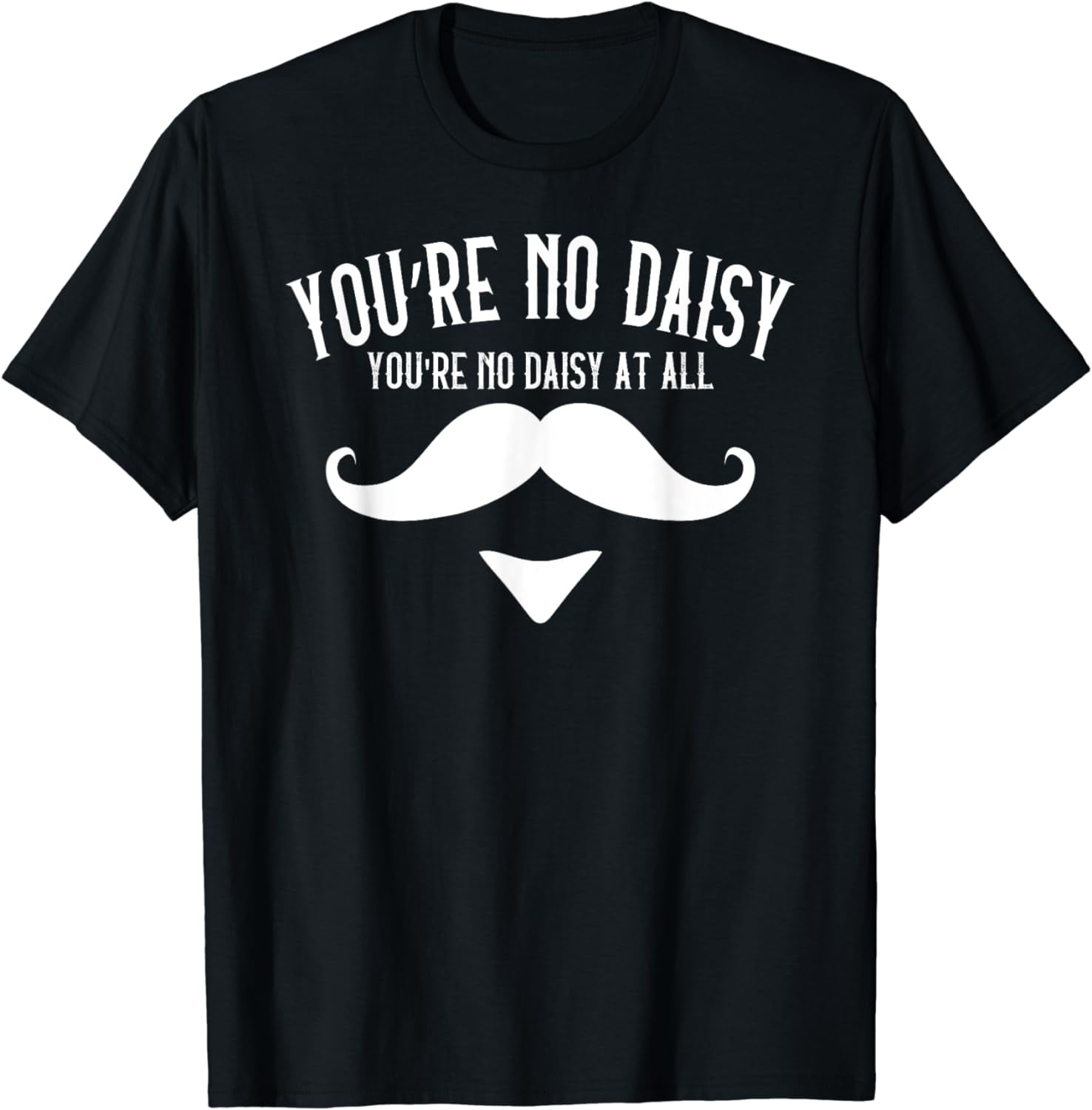 You're No Daisy - Dock Holiday 1800's Slang T-Shirt - Walmart.com