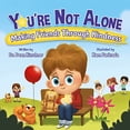 thumbnail image 1 of Pre-Owned You're Not Alone: Making Friends Through Kindness (Paperback) 1957922133 9781957922133, 1 of 1
