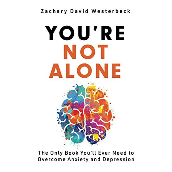 Pre-Owned You're Not Alone: The Only Book You'll Ever Need to Overcome Anxiety and Depression Paperback
