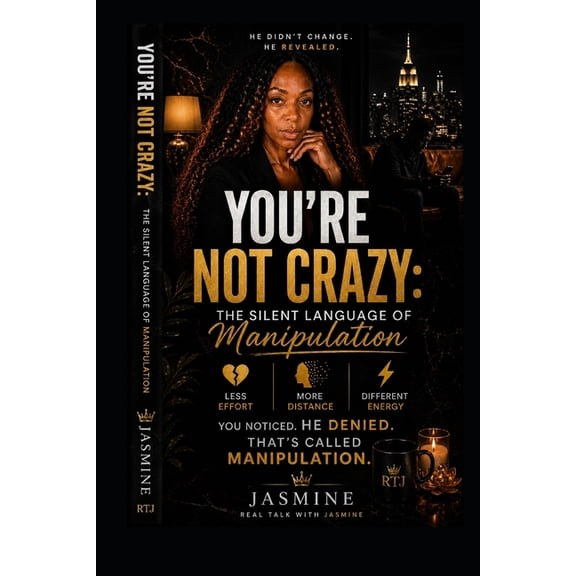 You're Not Crazy: The Silent Language of Manipulation, (Paperback)