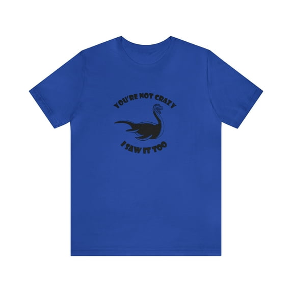 You're Not Crazy Unisex Jersey Short Sleeve Tee