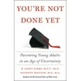 thumbnail image 1 of You're Not Done Yet: Parenting Young Adults in an Age of Uncertainty, (Hardcover), 1 of 2