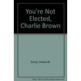 thumbnail image 1 of Pre-Owned You're Not Elected, Charlie Brown Paperback, 1 of 1