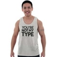 thumbnail image 1 of You're Not My Type Sassy Rejection Tank Top T Shirts Men Women Brisco Brands M, 1 of 6