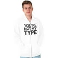 thumbnail image 1 of You're Not My Type Sassy Rejection Zip Up Hoodie Men's Women's Brisco Brands M, 1 of 6