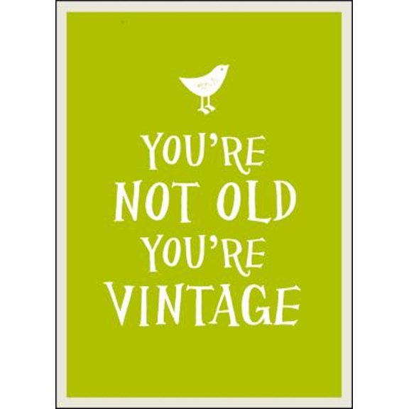 Pre-Owned You're Not Old, You're Vintage (Hardcover) 1849535337 9781849535335