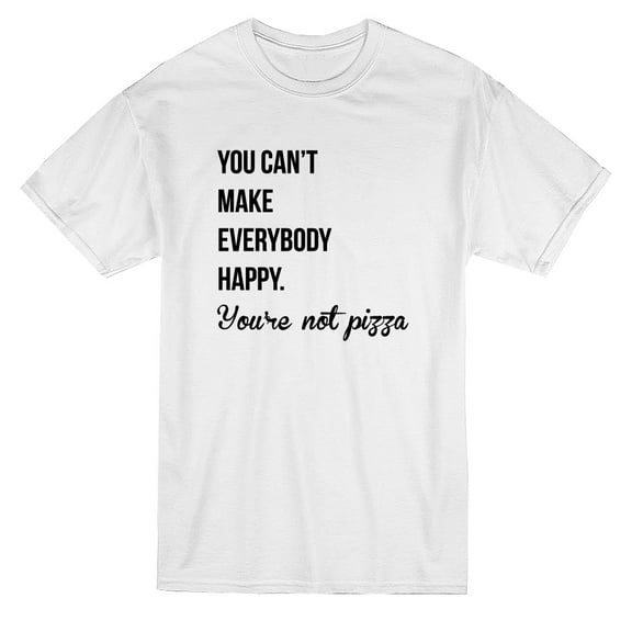 You're Not Pizza Graphic Men White T-Shirt, Male x-Large