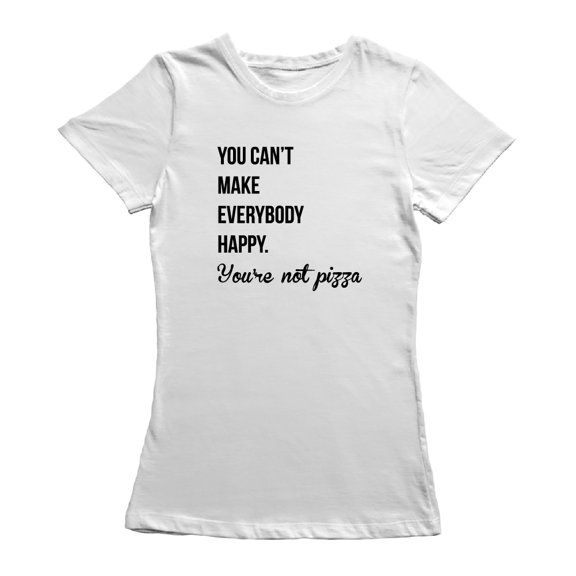 You're Not Pizza Graphic Women White T-Shirt, Female x-Large