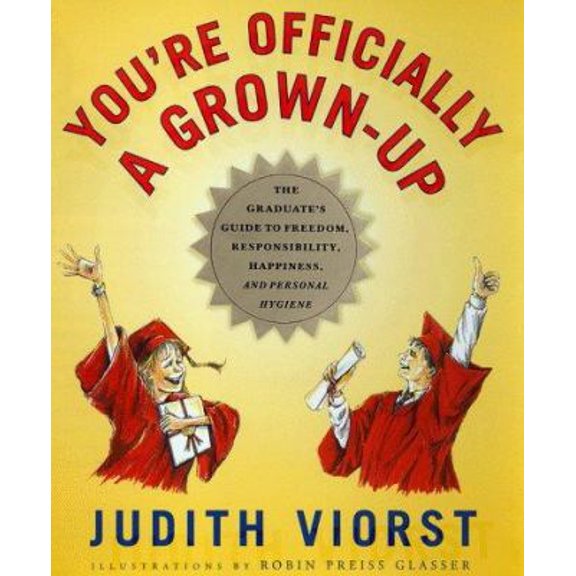 Pre-Owned You're Officially a Grown-Up: The Graduate's Guide to Freedom, Responsibility, Happiness, and Personal Hygiene Paperback