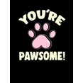 thumbnail image 1 of You're Pawsome: Funny Quotes and Pun Themed College Ruled Composition Notebook, (Paperback), 1 of 1