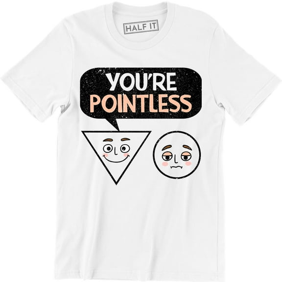 You're Pointless Shapes Mens Funny Geek Nerd Big Bang Theory Comedy T-Shirt