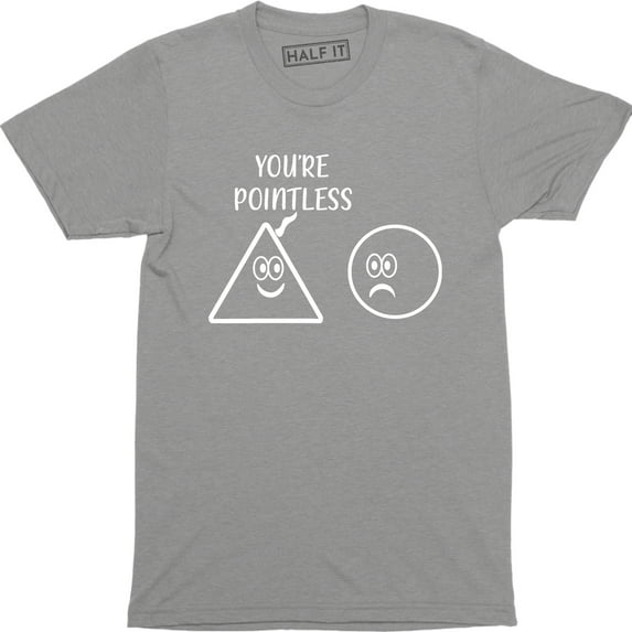 You're Pointless - Triangle And Circle Funny School Teacher Math Men's T-Shirt