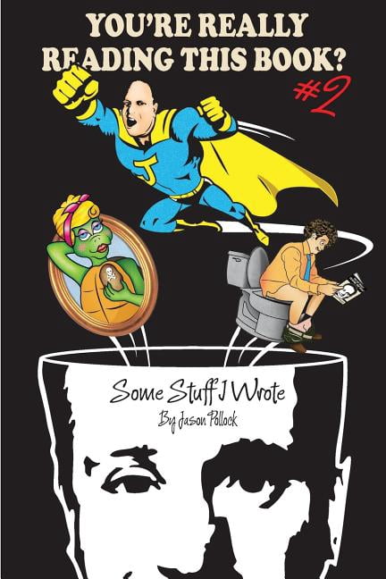 You're Really Reading This Book #2: Some stuff I've Written, (Paperback)