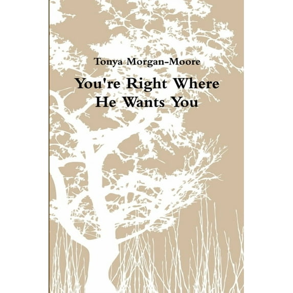 You're Right Where He Wants You, (Paperback)