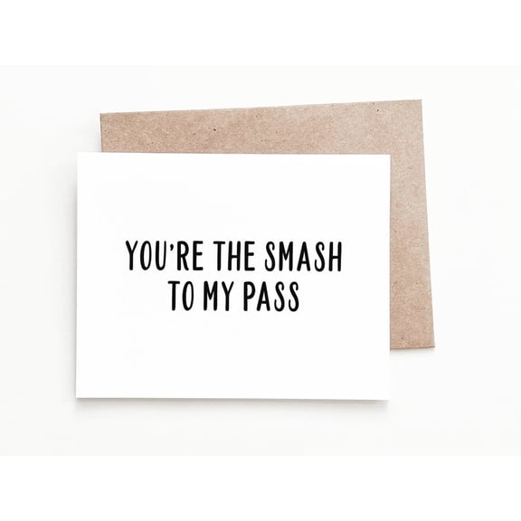 Youre the Smash to My Pass Greeting Card Funny Love Note Perfect for Anniversaries, Birthdays, or Just Because Blank Inside with Envelope Included