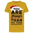 thumbnail image 1 of You're: Stronger Than You Think T-Shirt Men -Image by Shutterstock, Male x-Large, 1 of 2