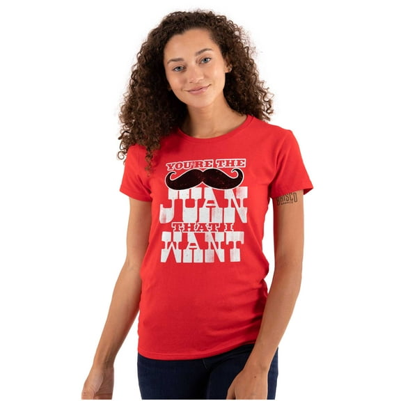 You're The Juan That I Want Mustache Womens Slim Fit Graphic Tee Brisco Brands L