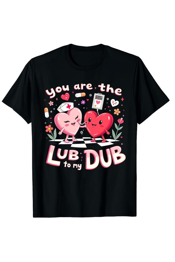You're The Lube to My Dub CVICU Valentine Cardiac Nurse Graphic Crew Neck Short Sleeve T-Shirts (Men's, Women's)
