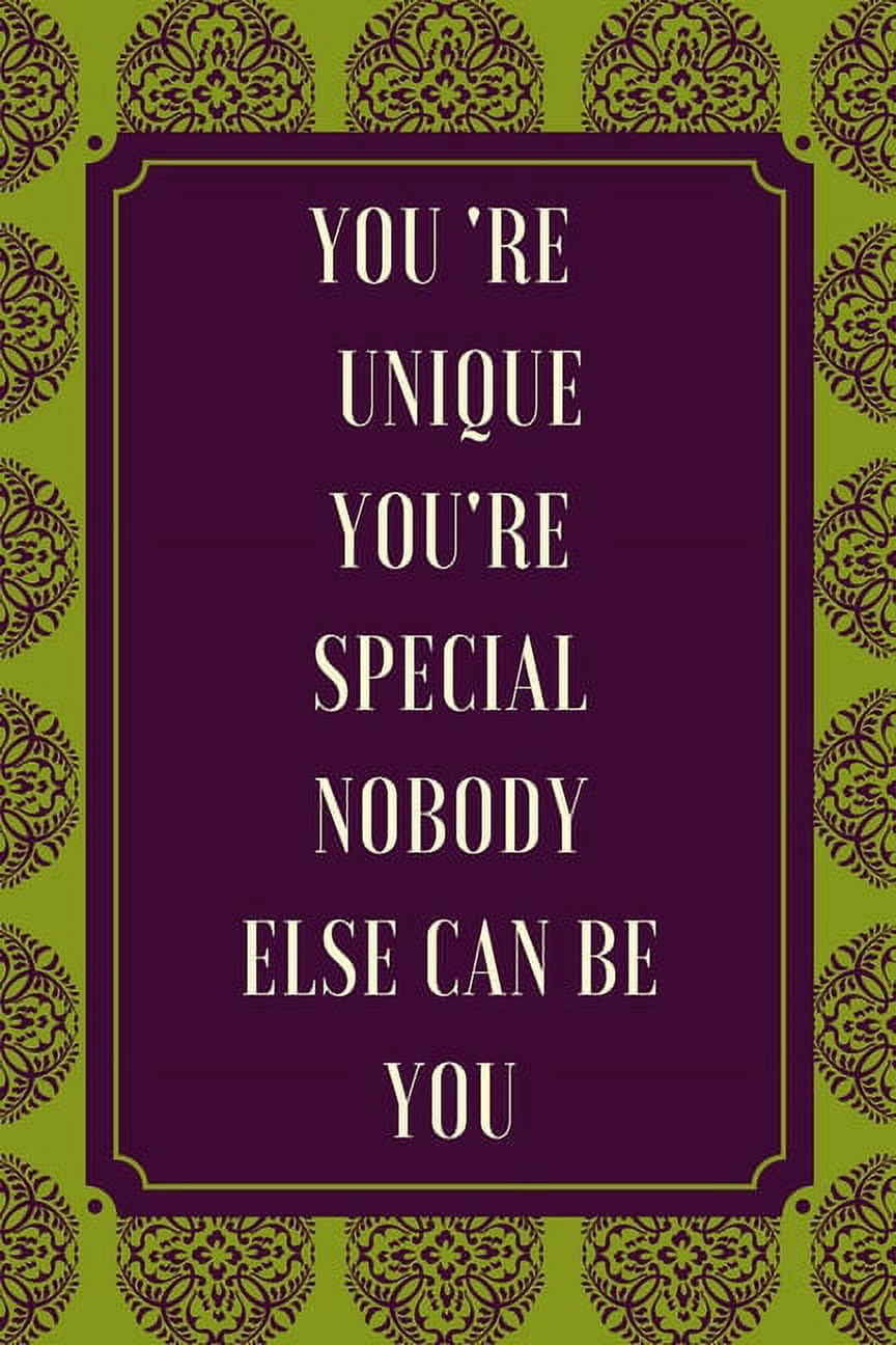 you're unique, you're special, nobodye else be you, (Paperback)