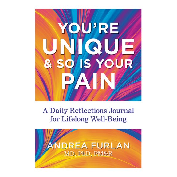 You're Unique and So Is Your Pain: A Daily Reflections Journal for Lifelong Well-Being, (Paperback)