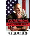 thumbnail image 1 of Pre-Owned You're Wrong and You're Ugly: The Highs and Lows of a Radio Bad Boy (Paperback) 160078321X 9781600783210, 1 of 1