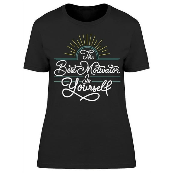 You're Your Best Motivator T-Shirt Women -Image by Shutterstock, Female x-Large