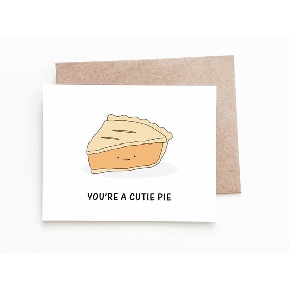 You're a Cutie Pie Greeting Card Adorable Slice of Pie Design Blank Inside for Personal Messages Perfect for Any Occasion