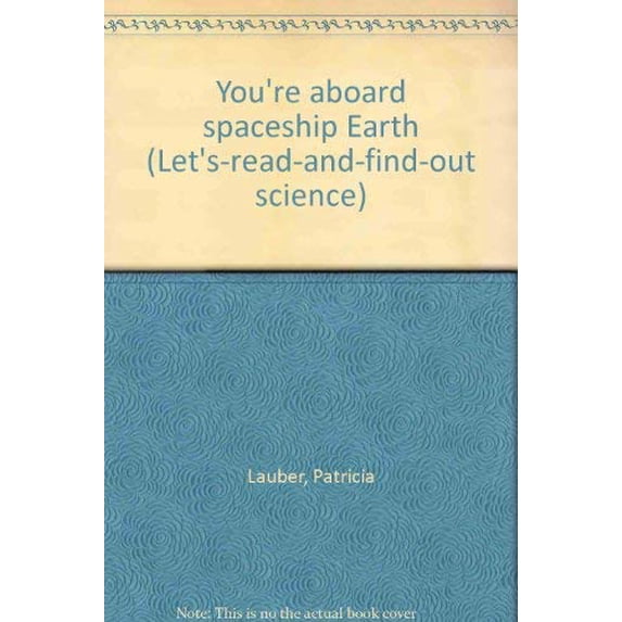 Pre-Owned You're Aboard Spaceship Earth (Let's-Read-and-Find-Out Science) (Paperback) 059000476X 9780590004763