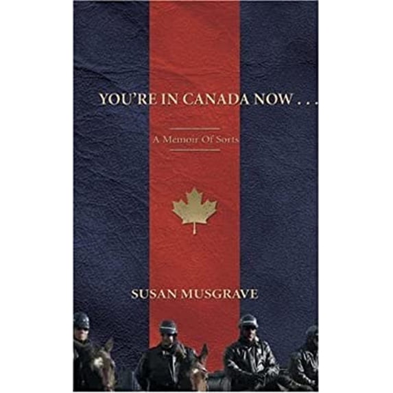 Pre-Owned You're in Canada Now ...: A Memoir of Sorts (Paperback) 1894345959 9781894345958
