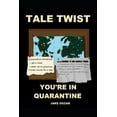 thumbnail image 1 of You're in Quarantine Tale Twist: You're in Quarantine: Interactive Books for (Young) Adults, Book 7, (Paperback), 1 of 1