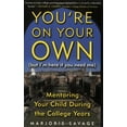 thumbnail image 1 of Pre-Owned You're On Your Own (But I'm Here if You Need Me): Mentoring Your Child During the College Years (Paperback) 0743229126 9780743229128, 1 of 1