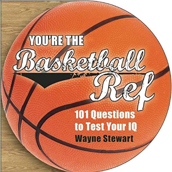 Pre-Owned You're the Basketball Ref: 101 Questions to Test Your IQ (Paperback) 1620872536 9781620872536