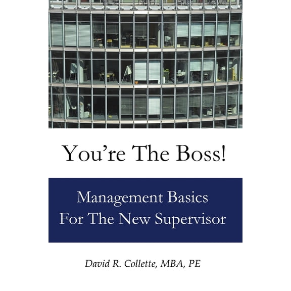 You're the Boss: Management Basics For The New Supervisor, (Paperback)