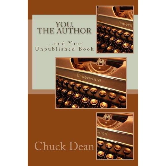 You, the Author: ...and Your Unpublished Book (Paperback)